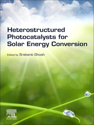 cover image of Heterostructured Photocatalysts for Solar Energy Conversion